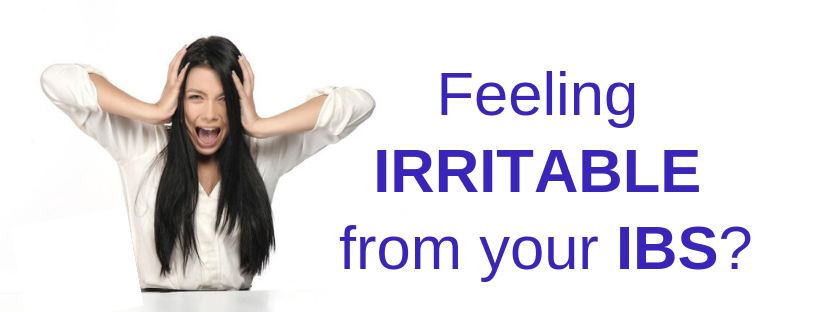 Feeling irritable from your IBS or Irritable Bowel Syndrome