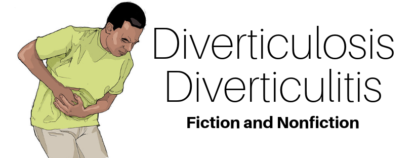 Diverticulosis/diverticulitis: Fiction and Nonfiction